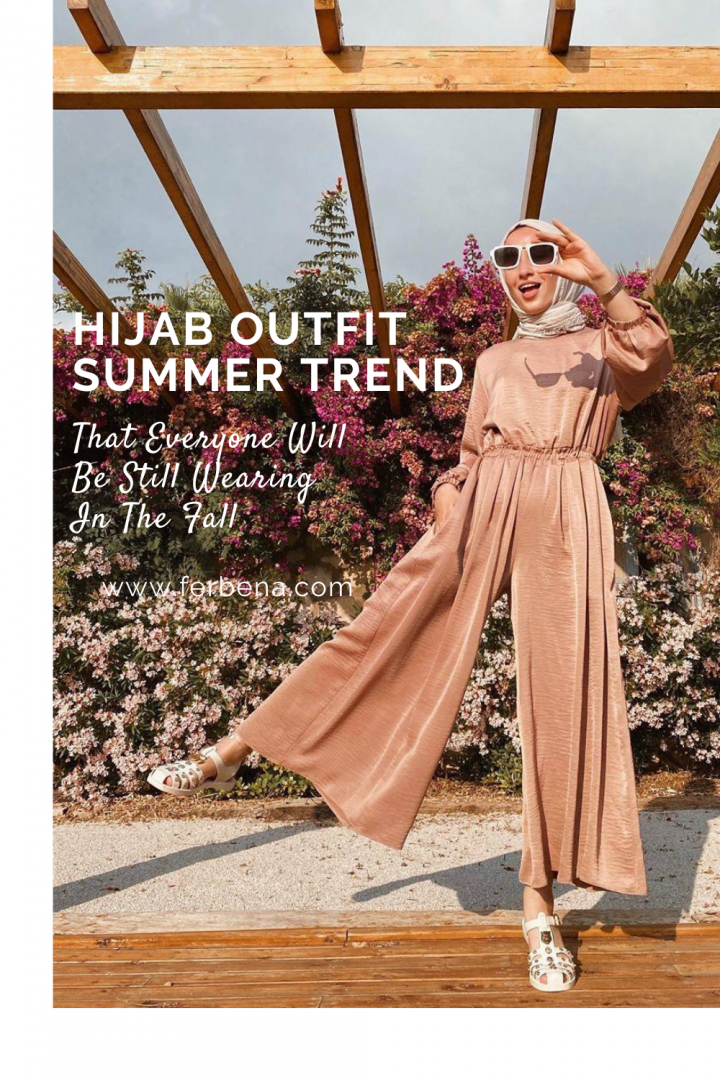 Hijab Outfit Summer Trend That Everyone Will Be Still Wearing In The ...